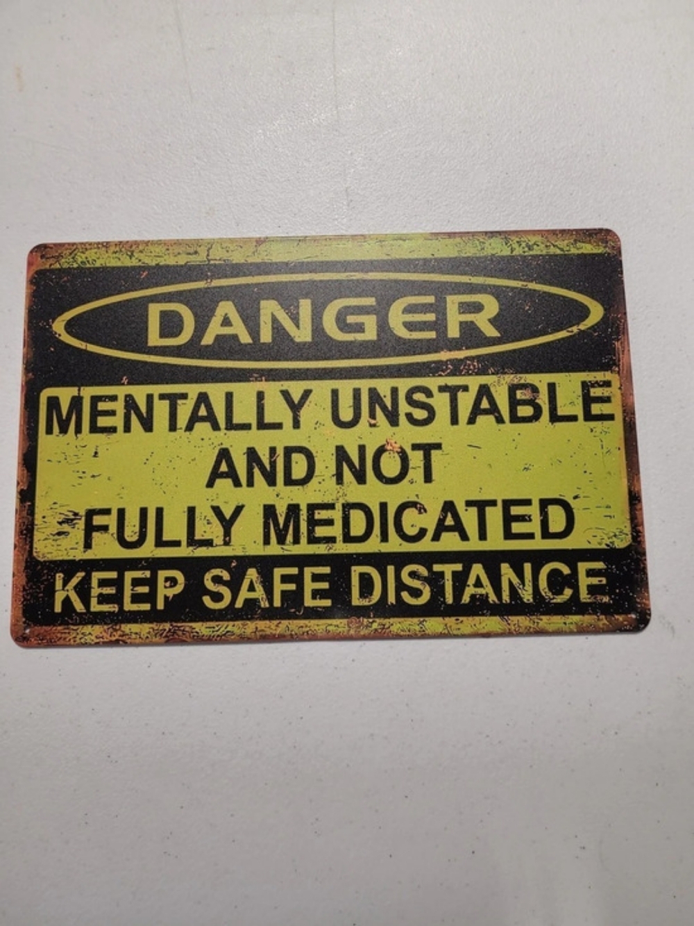 Danger Mentally Unstable Metal Sign Yellow & Black
